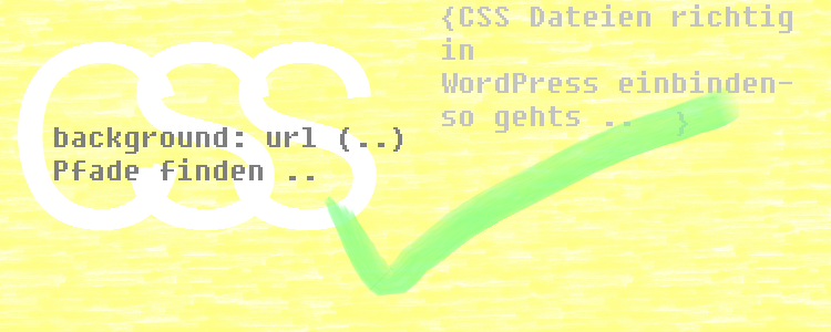Pfade finden und CSS richtig in WordPress einbinden - so geht's