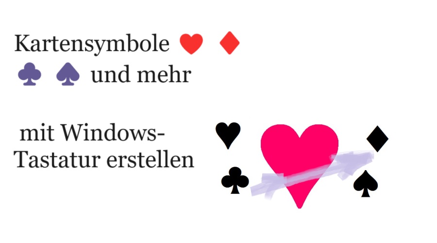 Kartensymbole ♥ ♦ ♣ ♠ und mehr mit Windows-Tastatur erstellen – und im WordPress Editor verwenden