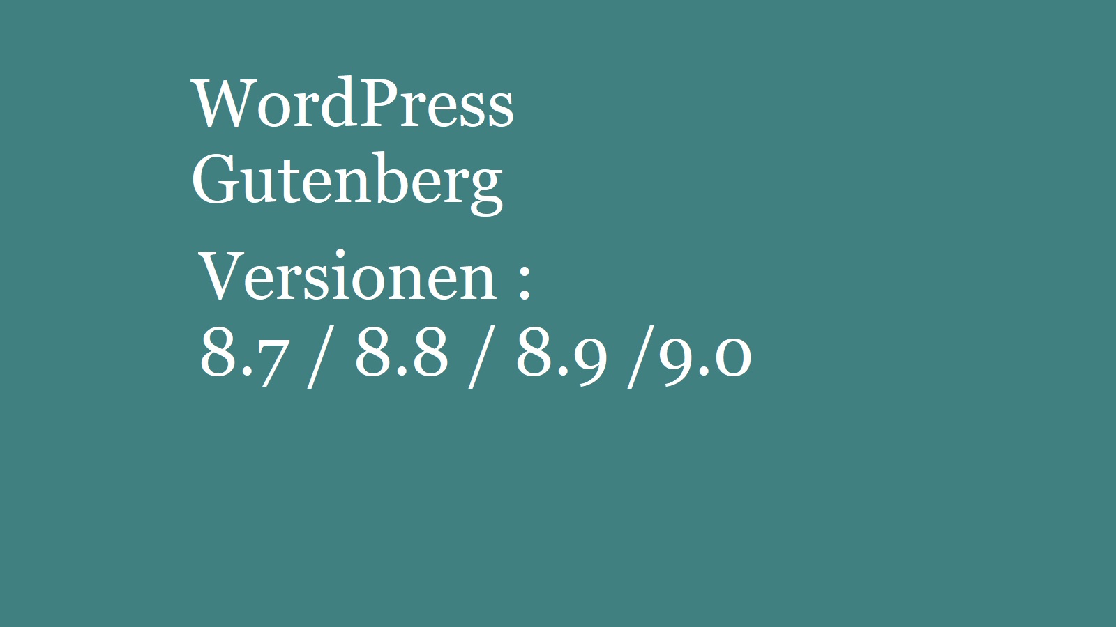 WordPress Gutenberg  8.7, 8.8, 8.9 und 9.0