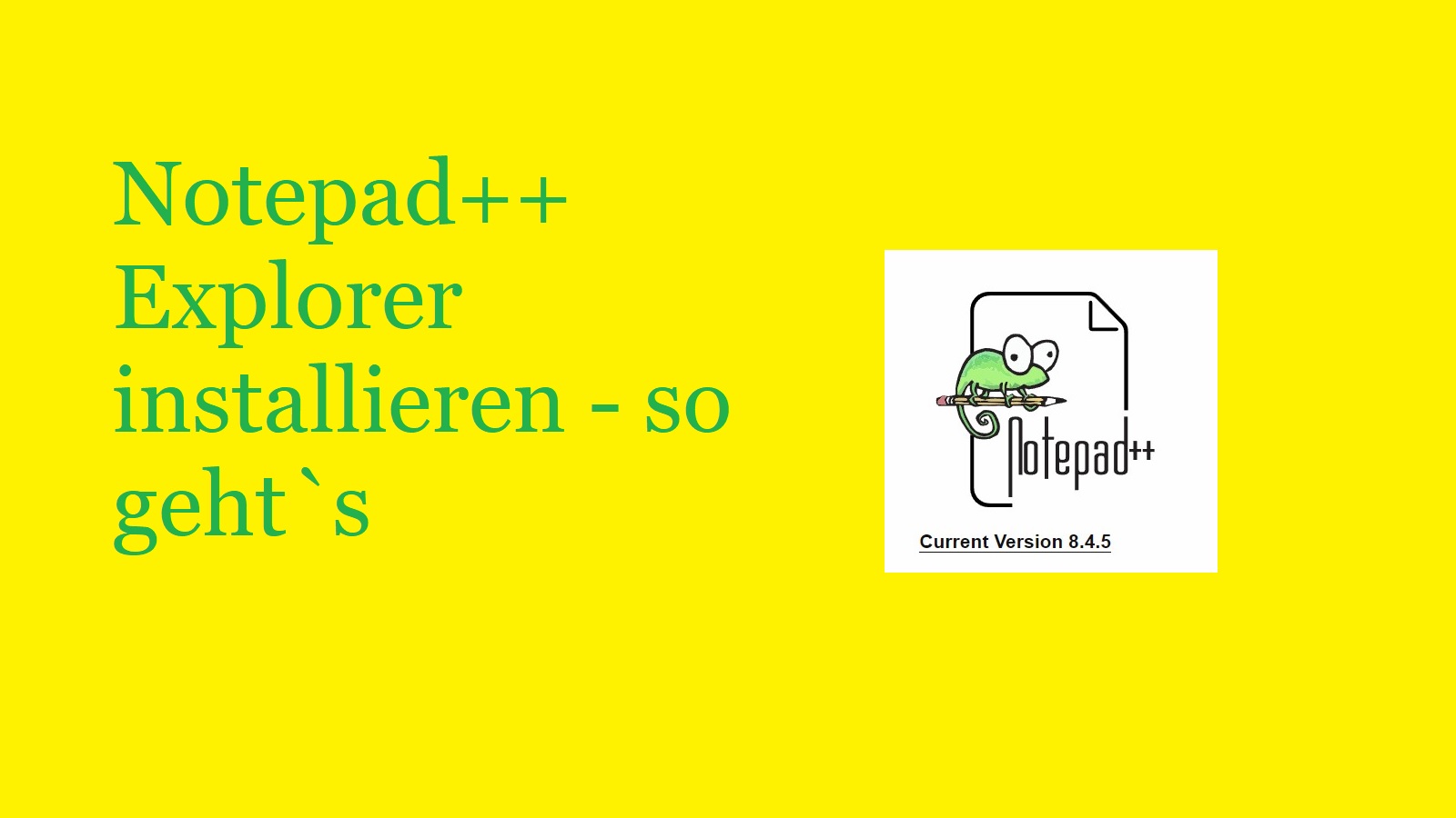 Notepad++ – Explorer installieren – so geht`s