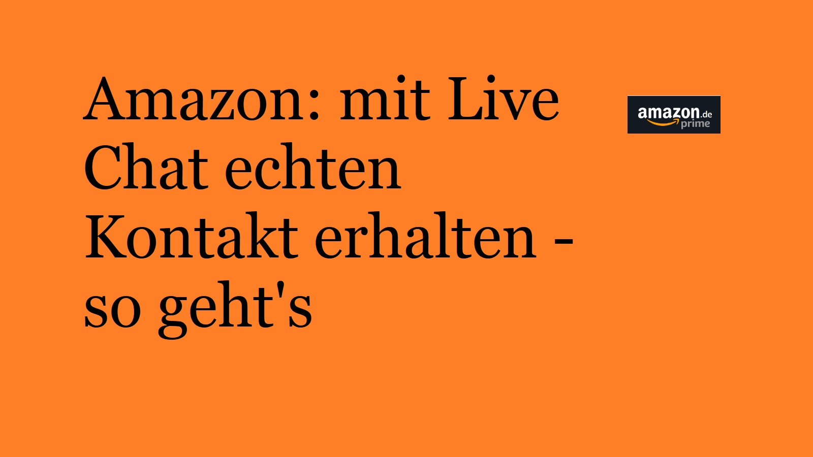 Amazon: mit Live Chat echten Kontakt erhalten – so geht’s plus Rückruf Call