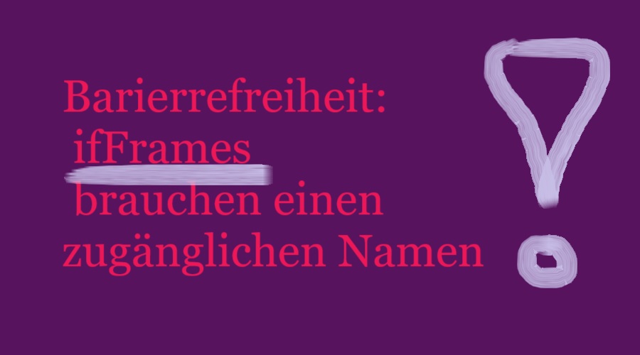 Barierrefreiheit und SEO: iframes brauchen einen zugänglichen Namen