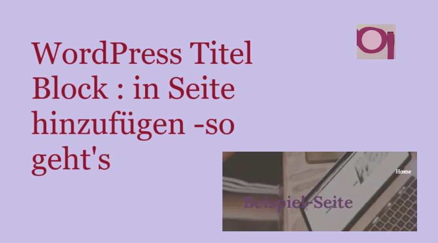 WordPress Titel Block : in Seite hinzufügen -so geht’s